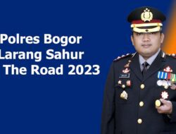 Polres Bogor Larang Sahur On The Road 2023
