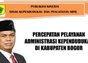 Percepatan Pelayanan Administrasi Kependudukan di Kabupaten Bogor